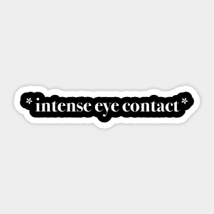 intense eye contact Sticker